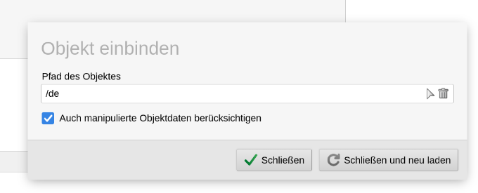 Objekt einbinden: Manipulierte Objektdaten beim Einbinden berücksichtigen