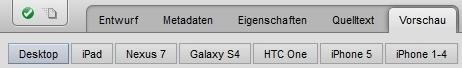 Die Editor Vorschau für iPhone 5, iPhone 1-4, HTC One, Galaxy S4, Nexus 7, iPad und Desktop simuliert die Bildschirmgrößen der jeweiligen Endgeräte.