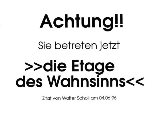 Achtung: Sie betreten jetzt die Etage des Wahnsinns